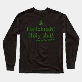 Hallelujah! Holy Shit! Where's the Tylenol Long Sleeve T-Shirt